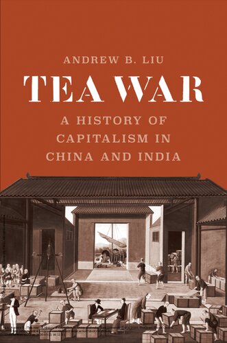 Tea War : A History of Capitalism in China and India