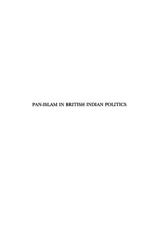 Pan Islam In British Indian Politics: A Study Of The Khilafat Movement, 1918 1924 (Social, Economic And Political Studies Of The Middle East And Asia)