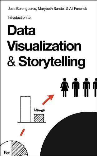 Introduction to Data Visualization & Storytelling: A Guide For The Data Scientist