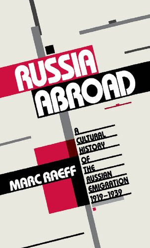 Russia Abroad: A Cultural History of the Russian Emigration, 1919-1939