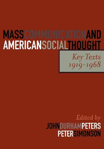 Mass Communication and American Social Thought: Key Texts, 1919-1968