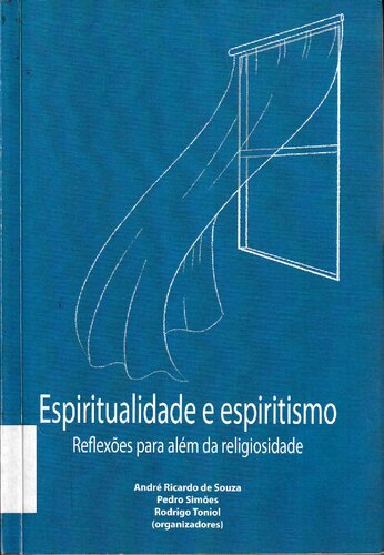 Espiritualidade e Espiritismo ; Reflexões para além da religiosidade