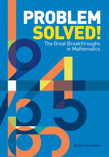 Problem Solved!: The Great Breakthroughs in Mathematics