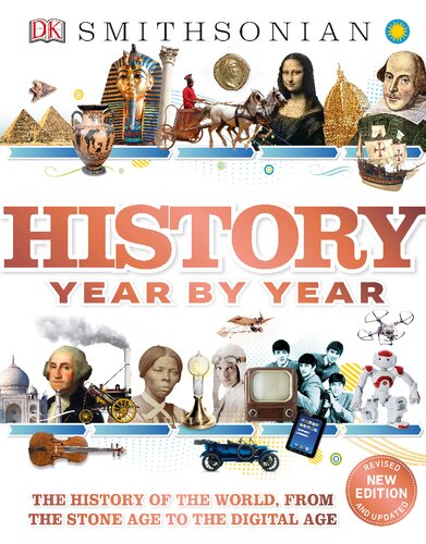 History year by year : a journey through time, from mammoths and mummies to flying and Facebook.