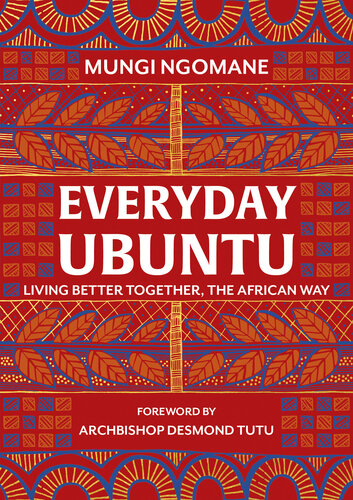 Everyday Ubuntu: Living Better Together, the African Way