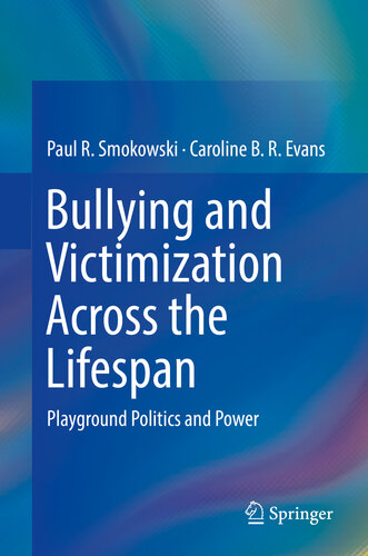 Bullying and Victimization Across the Lifespan: Playground Politics and Power