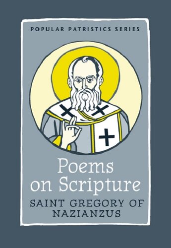 Poems on Scripture: Saint Gregory of Nazianzus (Popular Patristics Series Book 46)