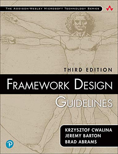 Framework Design Guidelines: Conventions, Idioms, and Patterns for Reusable .net Libraries