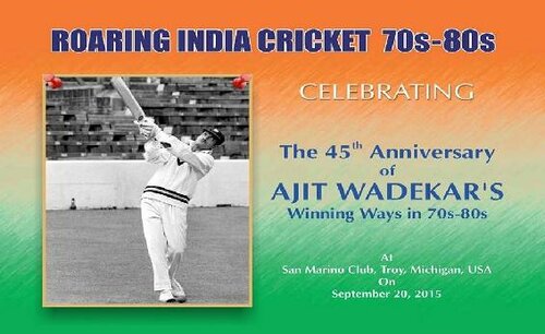 Roaring India Cricket 70s-80s: Celebrating the 45th Anniversary of Ajit Wadekar's winning ways in 70s-80s