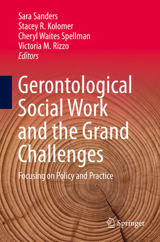 Gerontological Social Work and the Grand Challenges: Focusing on Policy and Practice