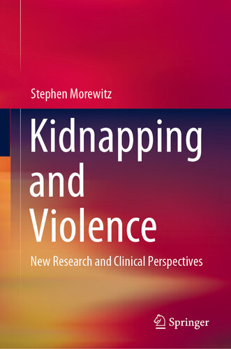 Kidnapping and Violence: New Research and Clinical Perspectives