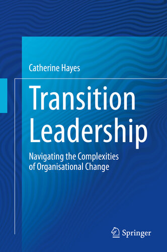 Transition Leadership: Navigating the Complexities of Organisational Change