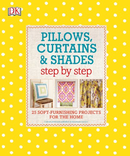 Pillows, curtains & shades : step by step