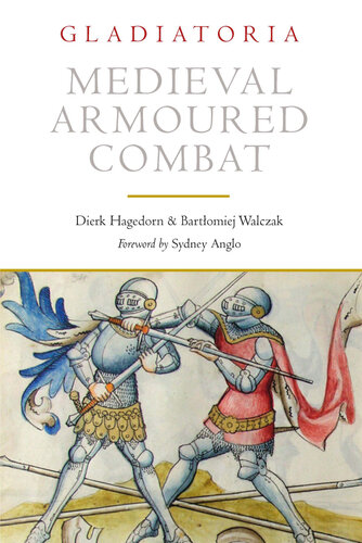 Gladiatoria: Medieval Armoured Combat: The 1450 Fencing Manuscript from New Haven