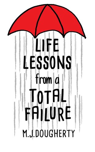Life Lessons from a Total Failure