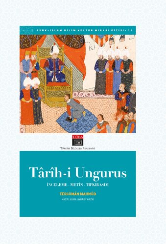 Târîh-i Ungurus, İnceleme - Metin - Tıpkıbasım