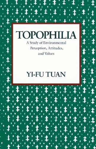 Topophilia: A Study of Environmental Perception, Attitudes, and Values