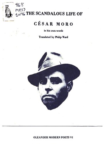 The scandalous life of César Moro : in his own words