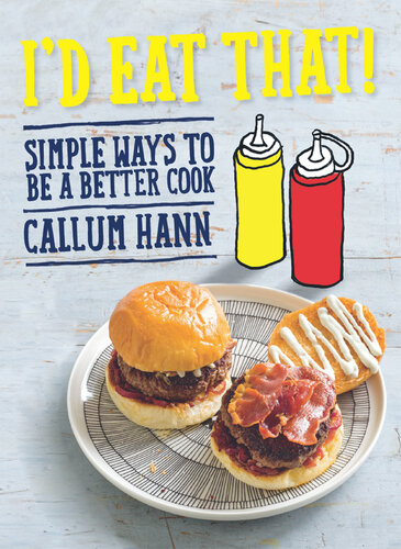 I'd Eat That: Simple Ways to be a Better Cook