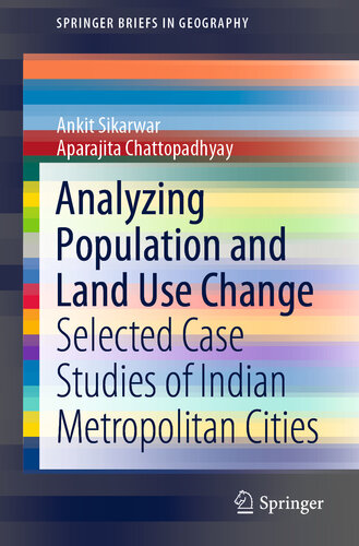 Analyzing Population and Land Use Change: Selected Case Studies of Indian Metropolitan Cities