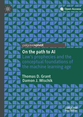 On The Path To AI: Law’s Prophecies And The Conceptual Foundations Of The Machine Learning Age