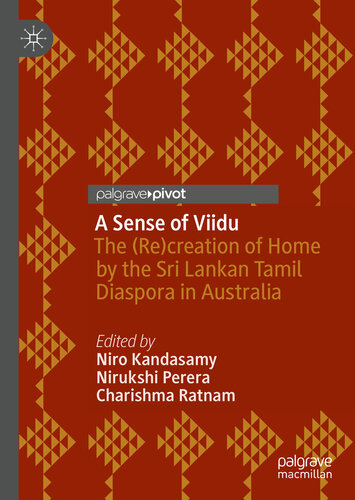 A Sense of Viidu: The (Re)creation of Home by the Sri Lankan Tamil Diaspora in Australia