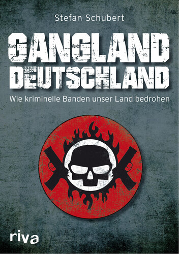 Gangland Deutschland, Wie kriminelle Banden unser Land bedrohen