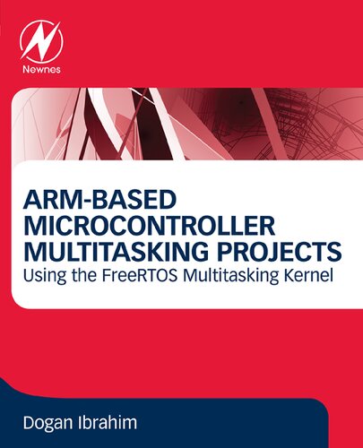 ARM-Based Microcontroller Multitasking Projects: Using the FreeRTOS Multitasking Kernel