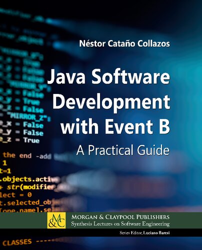 Java Software Development with Event B: A Practical Guide