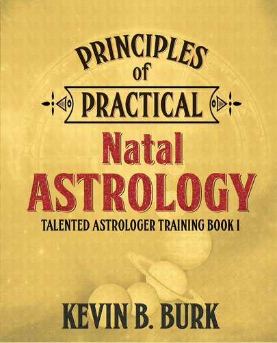 Principles of Practical Natal Astrology: Talented Astrologer Training Book 1 [GENERIC Layout EPUB]