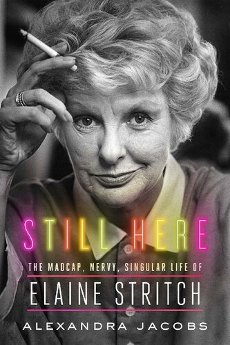 Still Here - The madcap, nervy, singular life of Elaine Strich