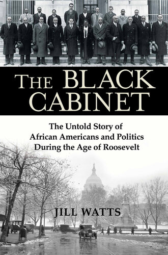 The Black Cabinet: The Untold Story of African Americans and Politics During the Age of Roosevelt