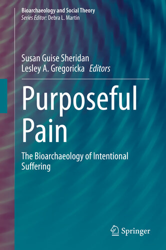Purposeful Pain: The Bioarchaeology of Intentional Suffering