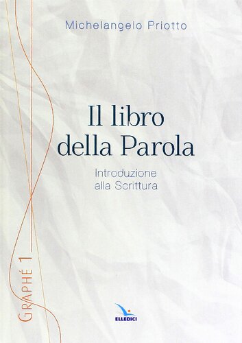 Il libro della Parola. Introduzione alla Scrittura