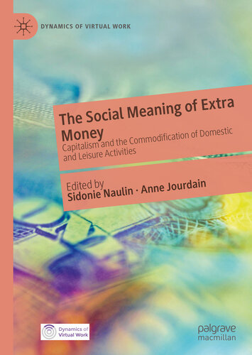 The Social Meaning of Extra Money: Capitalism and the Commodification of Domestic and Leisure Activities