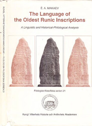 The Language of the Oldest Runic inscriptions. A Linguistic and Historical-Philological Analysis (Язык древнейших рунических надписей)