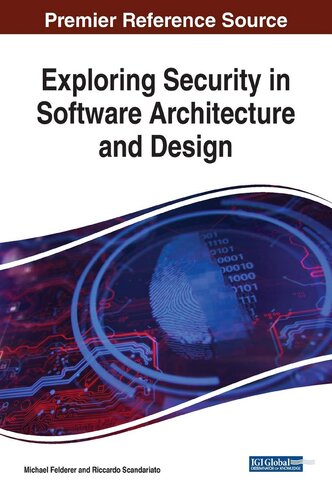 Exploring Security in Software Architecture and Design (Advances in Information Security, Privacy, and Ethics)
