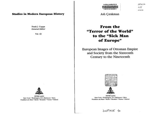 From the Terror of the World to the Sick Man of Europe: European Images of Ottoman Empire and Society from the Sixteenth Century to the Nineteenth (Studies in Modern European History)