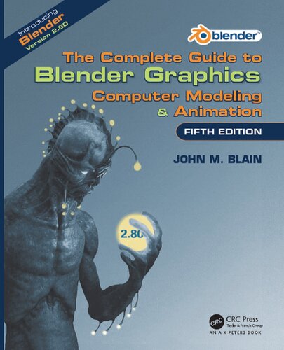 The Complete Guide to Blender Graphics: Computer Modeling & Animation, Fifth Edition