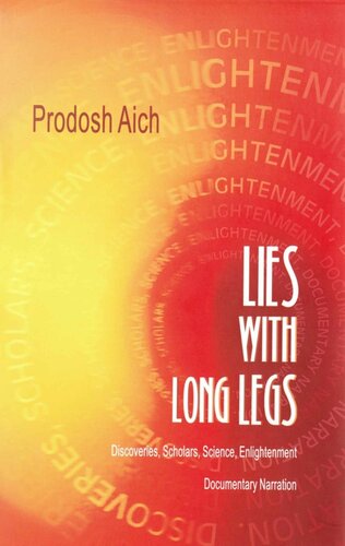 Lies With Long Legs: Discoveries, Scholars, Science, Enlightenment - Documentary Narration