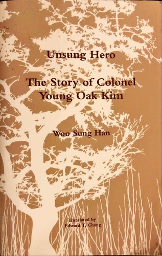 Unsung Hero: The Story of Colonel Young Oak Kim