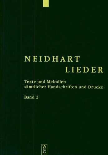 Neidhart-Lieder. Texte und Melodien sämtlicher Handschriften und Drucke. Bd. 2. Neidhart-Lieder der Papier-Handschriften mit ihrer Parallelüberlieferung