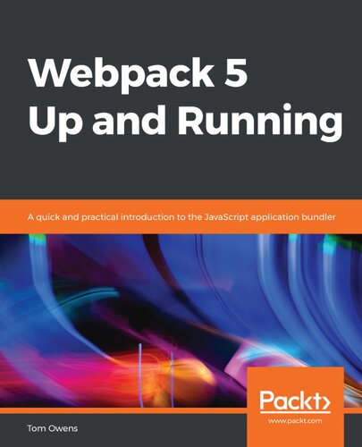 Webpack 5 Up and Running: A quick and practical introduction to the JavaScript application bundler