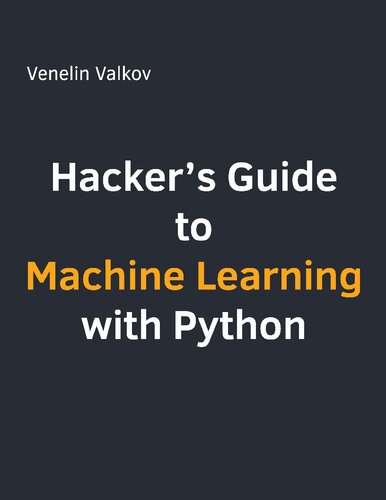 Hackers guide to machine learning with python