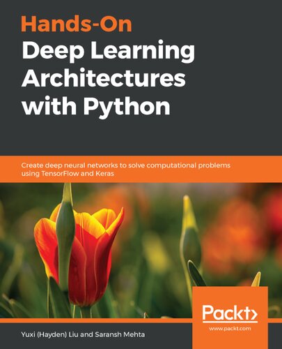 Hands-On Deep Learning Architectures with Python: Create deep neural networks to solve computational problems using TensorFlow and Keras