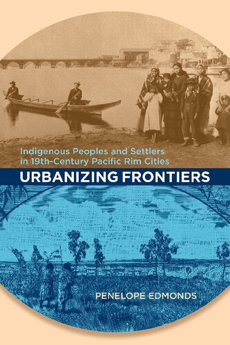 Urbanizing Frontiers: Indigenous Peoples and Settlers in 19th-Century Pacific Rim Cities