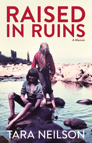 Raised in Ruins: a memoir