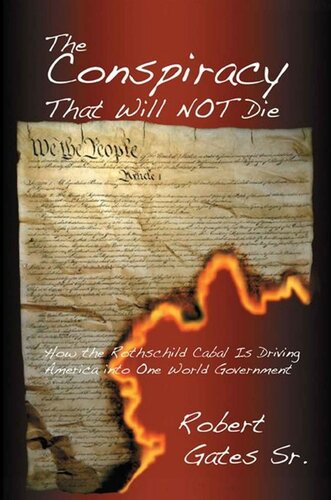 The Conspiracy That Will Not Die: How the Rothschild Cabal Is Driving America into One World Government