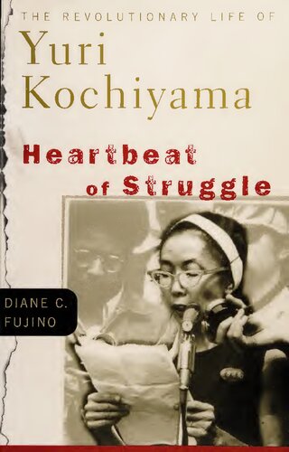 Heartbeat of Struggle: The Revolutionary Life of Yuri Kochiyama