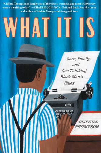 What is it: Race, Family, and One Thinking Black Man's Blues
